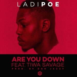 Ladipoe Are You Down ft Tiwa Savage