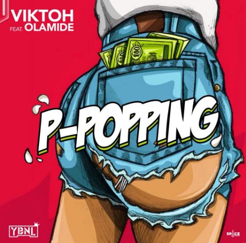Viktoh – P-Popping Ft. Olamide