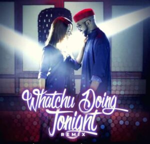 Banky W. feat Susu - "Whatchu Doing Tonight [Remix]"