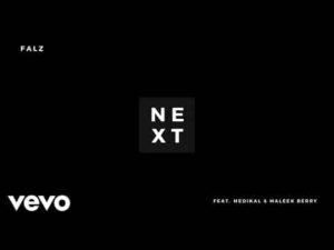 Falz Ft Medikal And Maleek Berry - Next