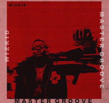 Wizkid - Master Groove