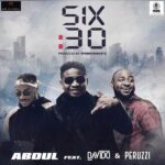 Abdul Team Up With Davido And Peruzzi In '6.30' Official Video