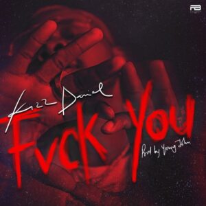 Fvck You By Kizz Daniel