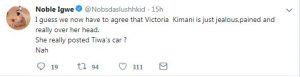 One of Nigerian Fashionista, Noble Igwe has reacted to the stand-off between Victoria Kimani and Tiwa Savage, stated that the Kenyan singer is jealous, pained and over the head.
