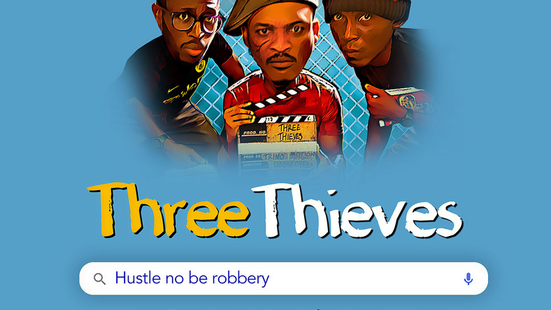 Hustle No Be Robbery!! Check Out The Official Trailer For The Three Thieves Movie