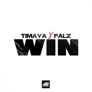 Win by Timaya Ft. Falz