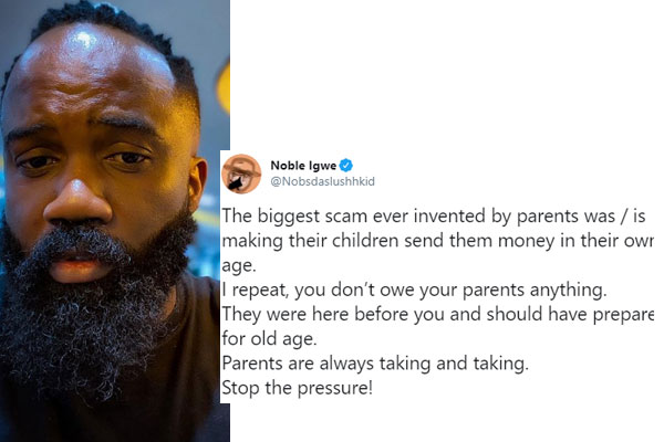 Noble Igwe: '..you don’t owe your parents anything'