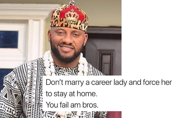 Yul Edochie - Don't marry a career lady and force her to stay at home